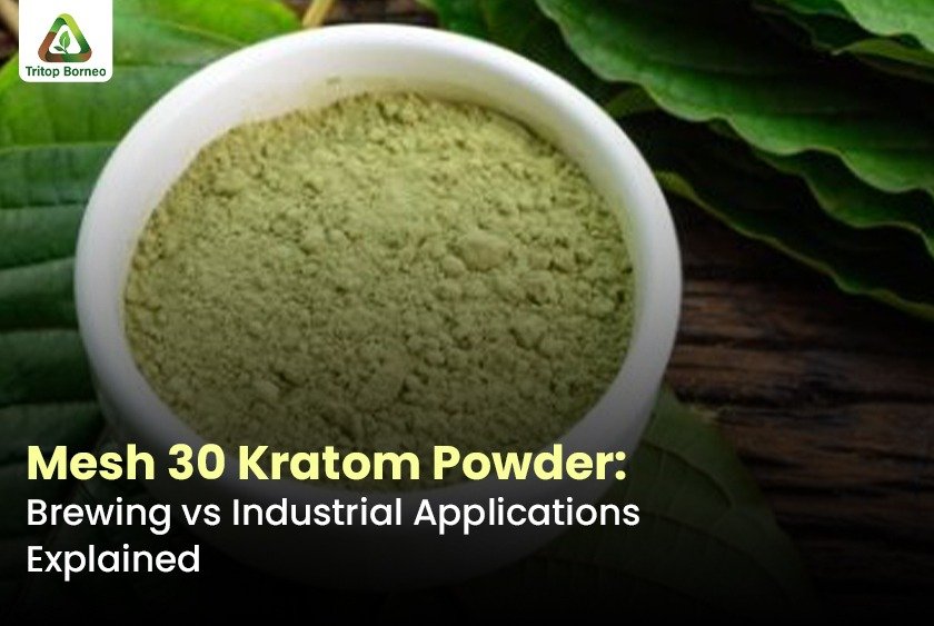 Mesh 30 Kratom Powder: Brewing vs Industrial Applications Explained