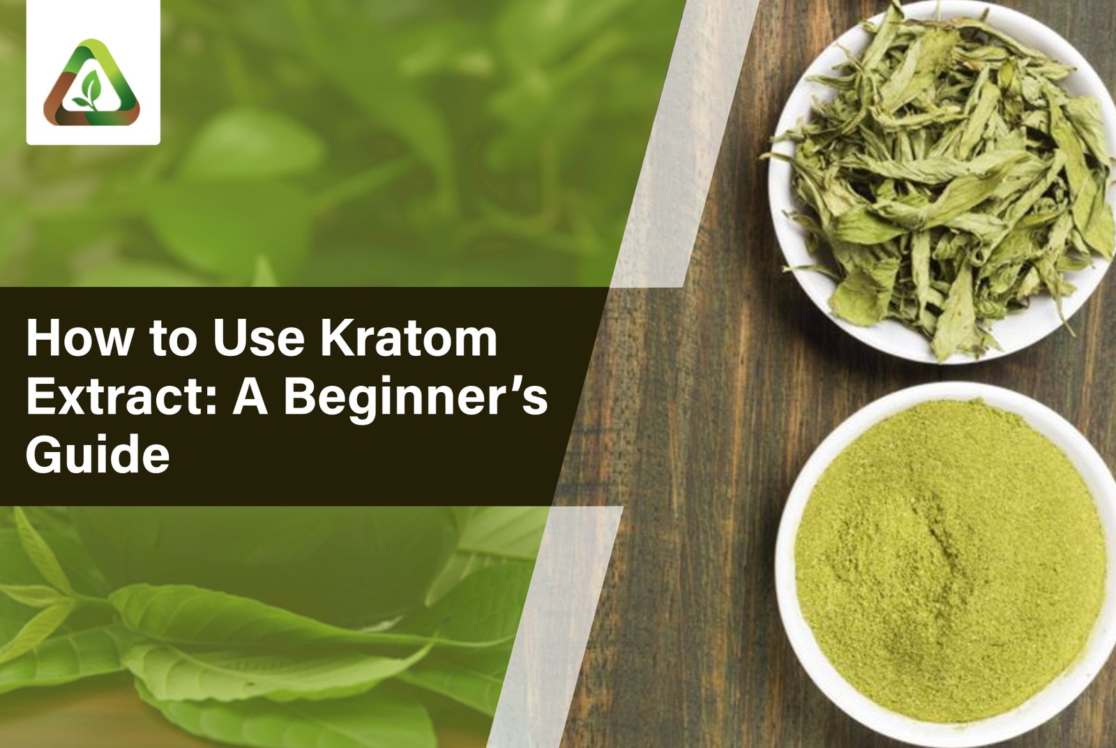 How to Use Kratom Extract: A Beginner’s Guide to Safe, Effective Methods